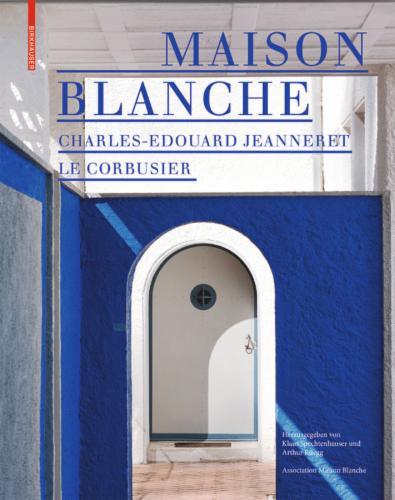 Maison Blanche – Charles-Edouard Jeanneret. Le Corbusier