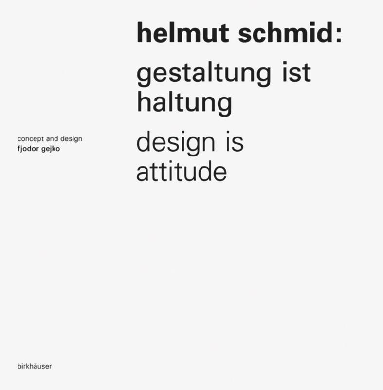 Helmut Schmid – Gestaltung ist Haltung / Design Is Attitude's cover