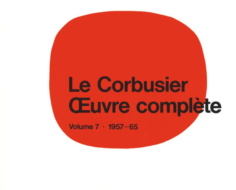 Le Corbusier - Œuvre complète
Volume 7: 1957-1965's cover
