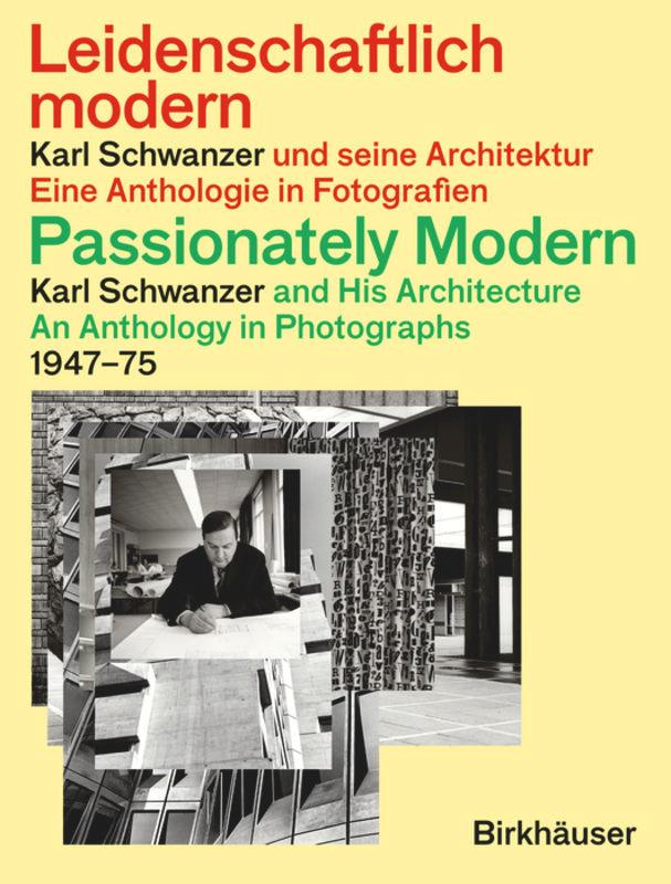 Leidenschaftlich modern – Karl Schwanzer und seine Architektur / Passionately Modern – Karl Schwanzer and His Architecture's cover