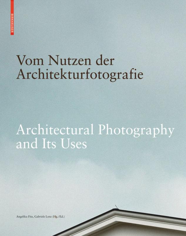 Vom Nutzen der Architekturfotografie / Architectural Photography and its Uses's cover