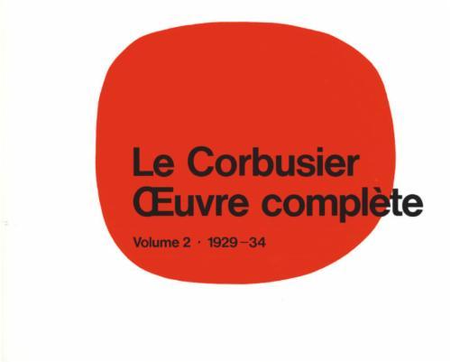 Le Corbusier - Œuvre complète
Volume 2: 1929-1934