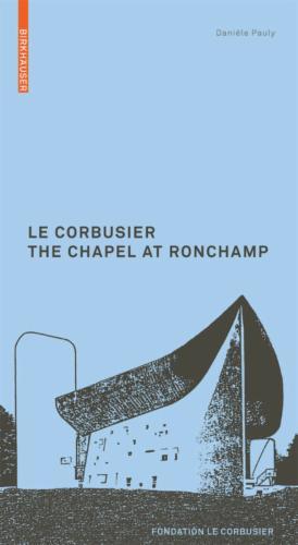 Le Corbusier. The Chapel at Ronchamp