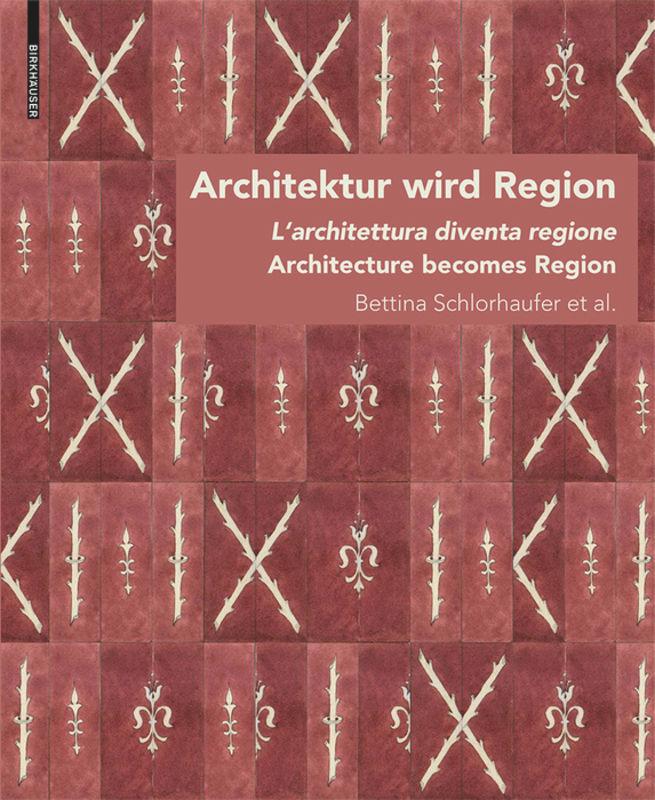 Architektur wird Region / Dall’architettura alla regione / Architecture becomes Region's cover