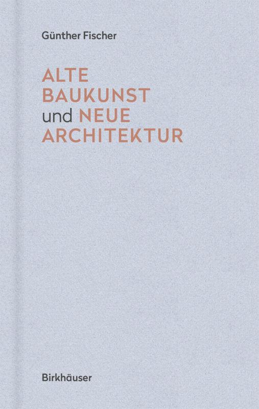 Alte Baukunst und neue Architektur's cover