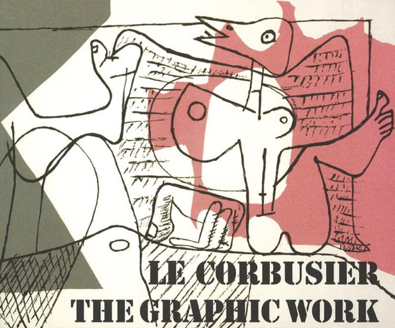 Le Corbusier - The Graphic Work / Le Corbusier - Das grafische Werk's cover