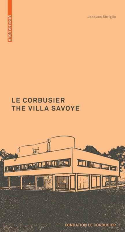 Le Corbusier. The Villa Savoye's cover