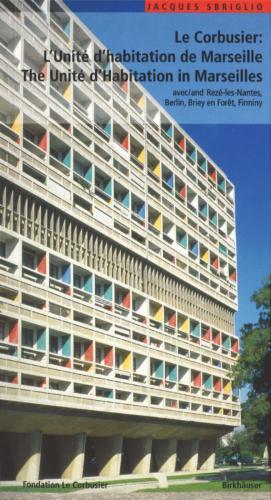 Le Corbusier – L'Unité d habitation de Marseille / The Unité d Habitation in  Marseilles